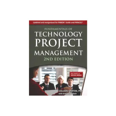 Fundamentals of Technology Project Management - 2nd Edition by Colleen Garton & Erika McCulloch (Paperback)