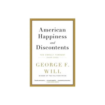 American Happiness and Discontents - by George F Will (Paperback)