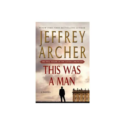 This Was a Man - (Clifton Chronicles) by Jeffrey Archer (Paperback)