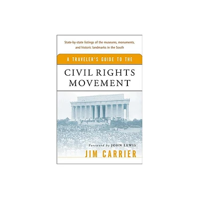 A Travelers Guide to the Civil Rights Movement - by Jim Carrier (Paperback)