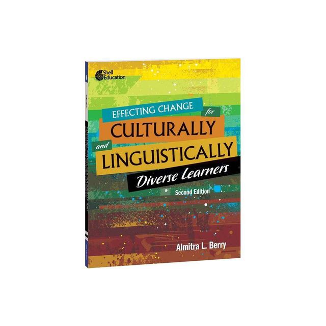 Effecting Change for Culturally and Linguistically Diverse Learners - (Professional Resources) 2nd Edition by Almitra L Berry (Paperback)