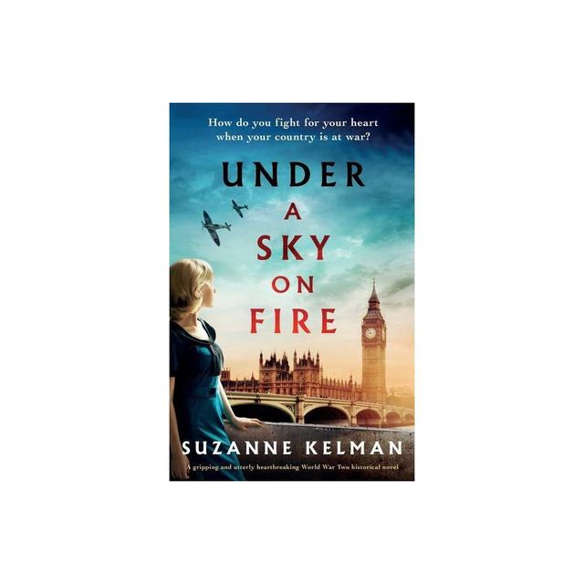 Under a Sky on Fire - by Suzanne Kelman (Paperback)