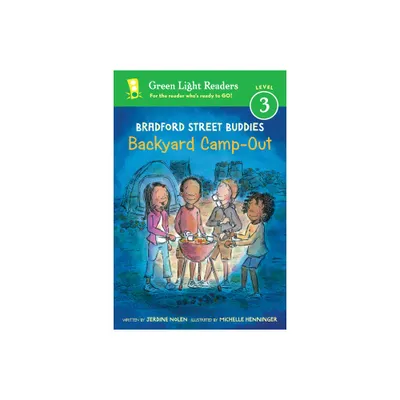 Bradford Street Buddies: Backyard Camp-Out - (Green Light Readers Level 3) by Jerdine Nolen (Paperback)