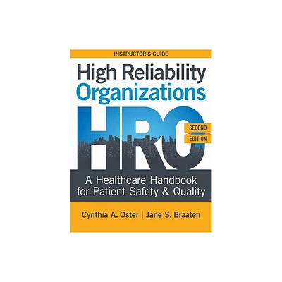 INSTRUCTOR GUIDE for High Reliability Organizations, Second Edition - 2nd Edition by Cynthia A Oster & Jane S Braaten (Paperback)