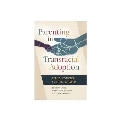 Parenting in Transracial Adoption - by Hope Haslam Straughan & Jayne Schooler (Hardcover)