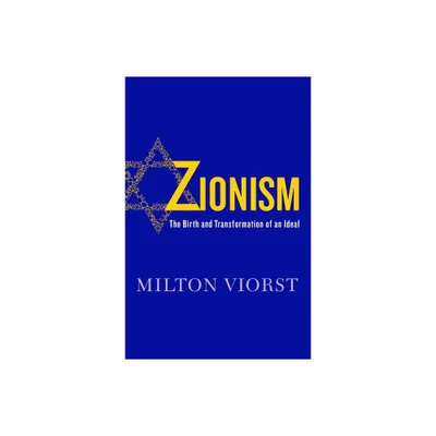 Zionism - by Milton Viorst (Hardcover)