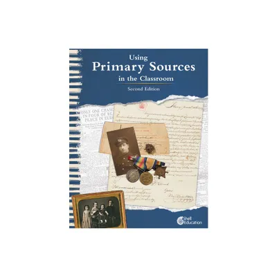 Using Primary Sources in the Classroom - (Professional Resources) 2nd Edition by Kathleen Vest (Paperback)