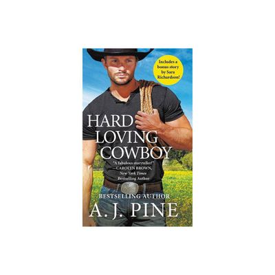 Hard Loving Cowboy : Includes a Bonus Novella - by A. J. Pine (Paperback)