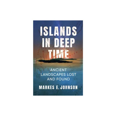 Islands in Deep Time - by Markes E Johnson (Paperback)