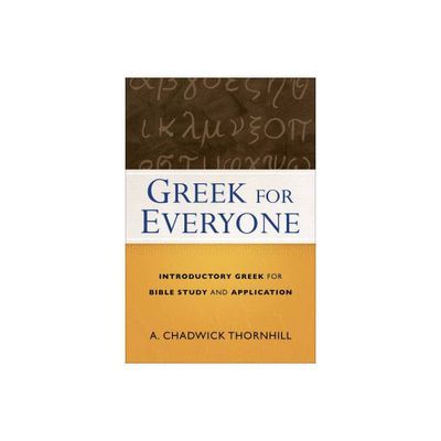 Greek for Everyone - by A Chadwick Thornhill (Paperback)