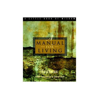 A Manual for Living - (Little Book of Wisdom (Harper San Francisco)) by Epictetus (Paperback)