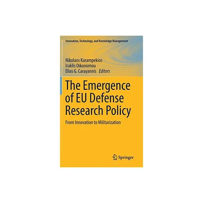 The Emergence of EU Defense Research Policy - (Innovation, Technology, and Knowledge Management) (Hardcover)