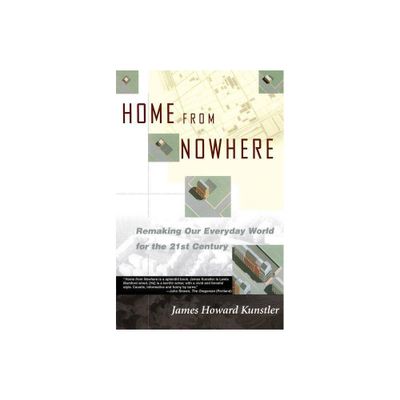 Home from Nowhere - by James Howard Kunstler (Paperback)