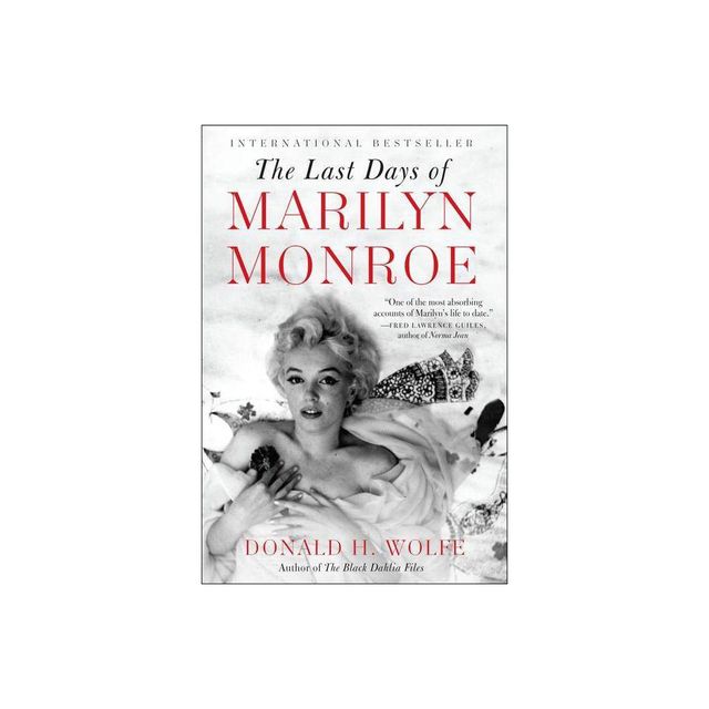 The Last Days of Marilyn Monroe - by Donald H Wolfe (Paperback)