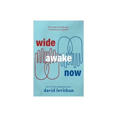 Wide Awake Now - by David Levithan (Hardcover)