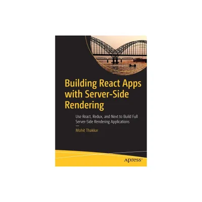 Building React Apps with Server-Side Rendering - by Mohit Thakkar (Paperback)