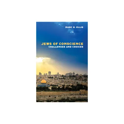 Jews of Conscience - by Marc H Ellis (Paperback)