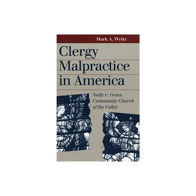 Clergy Malpractice in America - (Landmark Law Cases & American Society) by Mark A Weitz (Paperback)