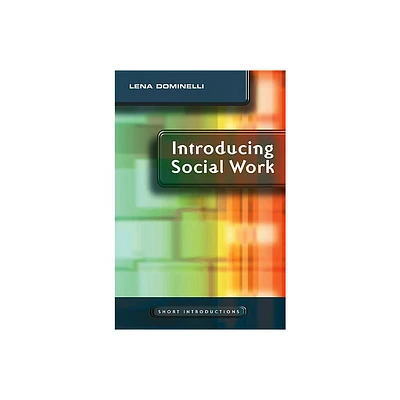 Introducing Social Work - (Short Introductions) by Lena Dominelli (Paperback)