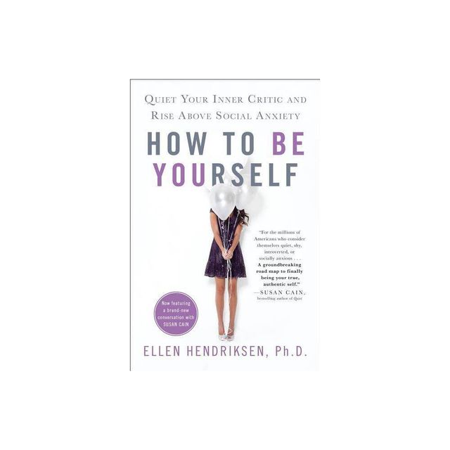 How to Be Yourself - by Ellen Hendriksen (Paperback)