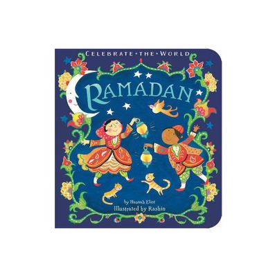 Ramadan - (Celebrate the World) by Hannah Eliot (Board Book)