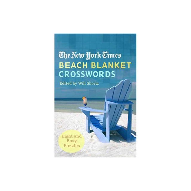 The New York Times Beach Blanket Crosswords - (New York Times Crossword Puzzle) (Paperback)