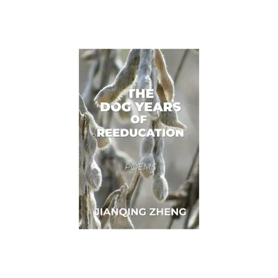 The Dog Years of Reeducation - by Jianqing Zheng (Paperback)