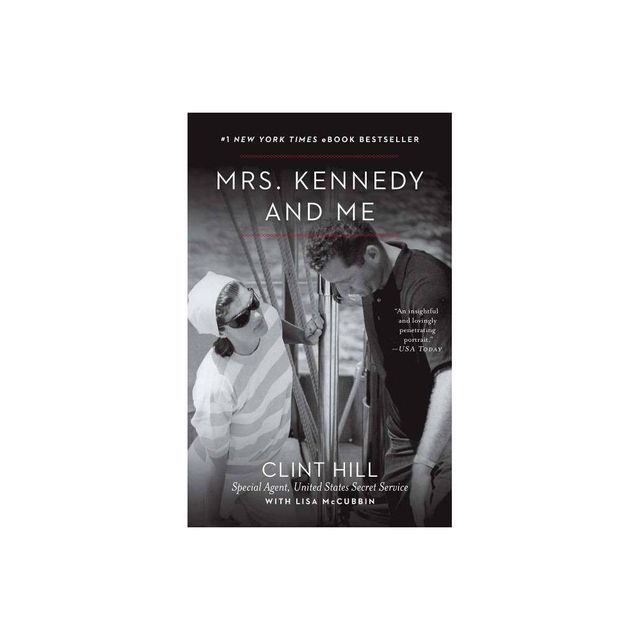 Mrs. Kennedy and Me - by Clint Hill & Lisa McCubbin Hill (Paperback)