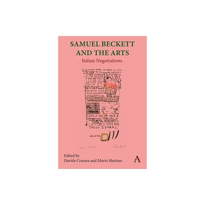 Samuel Beckett and the Arts - (Anthem Studies in Global English Literatures) by Davide Crosara & Mario Martino (Hardcover)