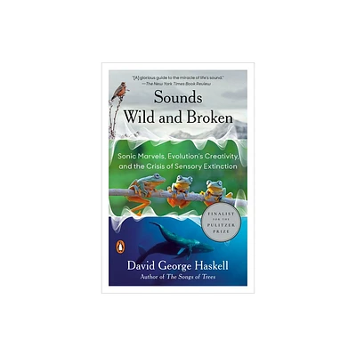 Sounds Wild and Broken - by David George Haskell (Paperback)