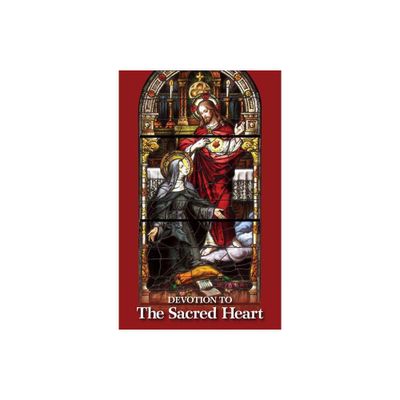 Devotion to the Sacred Heart - by The Benedictine Convent of Clyde Missouri (Paperback)