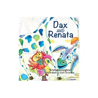 Dax and Renata - by Krista Simington (Hardcover)