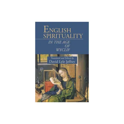 English Spirituality in the Age of Wyclif - by David Lyle Jeffrey (Paperback)