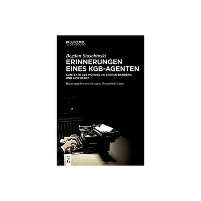 Erinnerungen Eines Kgb-Agenten - by Bogdan Staschinski (Hardcover)