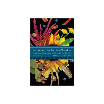 Recovering Our Ancestors Gardens - (At Table) by Devon A Mihesuah (Paperback)