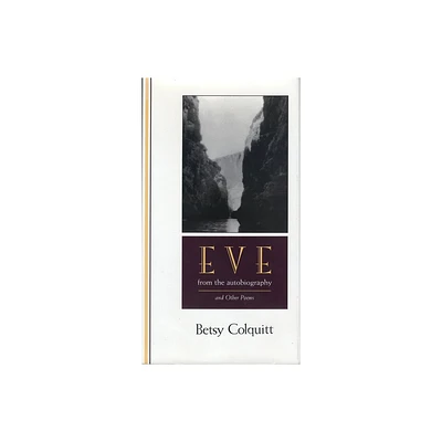 Eve--From the Autobiography and Other Poems - (Center for Texas Studies) by Betsy Colquitt (Hardcover)