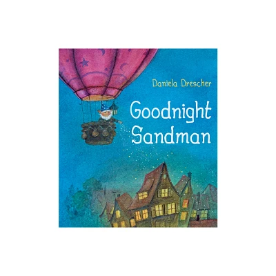 Goodnight Sandman - by Daniela Drescher (Hardcover)