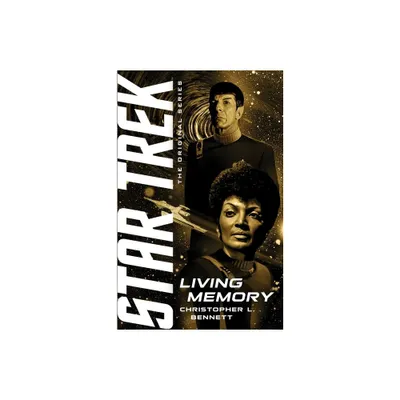 Living Memory - (Star Trek: The Original) by Christopher L Bennett (Paperback)