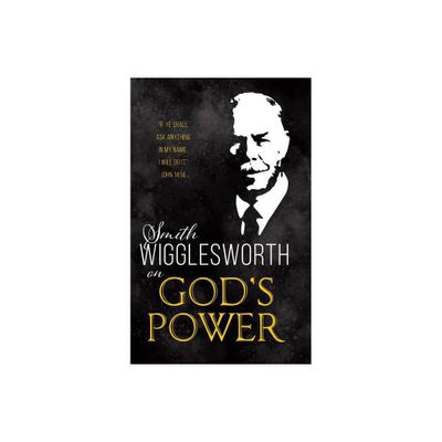 Smith Wigglesworth on Gods Power - (Paperback)