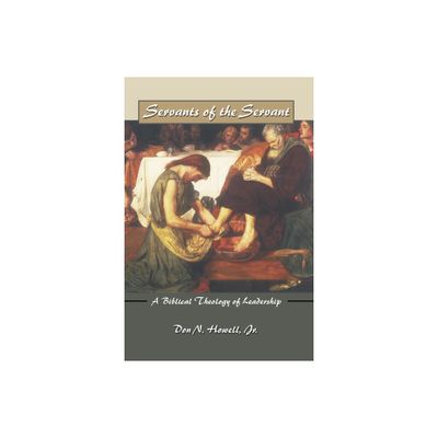 Servants of the Servant - by Don N Howell (Hardcover)