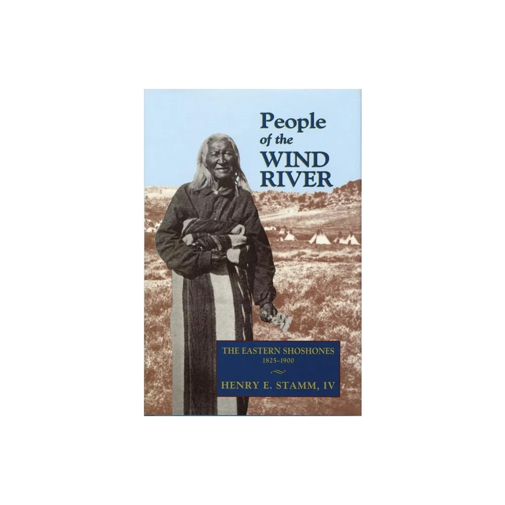 People of the Wind River - by Henry E Stamm (Paperback)