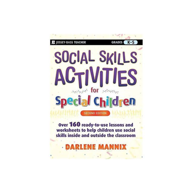 Social Skills Activities for Special Children - (Jossey-Bass Teacher) 2nd Edition by Darlene Mannix (Paperback)