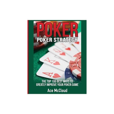 Poker Strategy - (Poker & Texas Holdem Winning Hands Systems Tips) by Ace McCloud (Paperback)