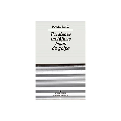 Persianas Metlicas Bajan de Golpe - by Marta Sanz (Paperback)