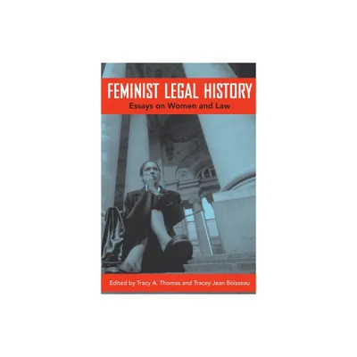 Feminist Legal History - by Tracy A Thomas & Tracey Jean Boisseau (Paperback)