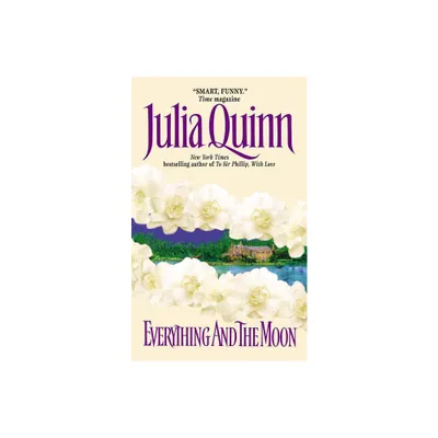 Everything and the Moon - (Avon Historical Romance) by Julia Quinn (Paperback)