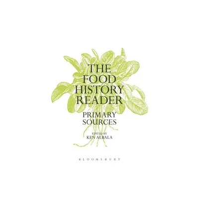 The Food History Reader - by Ken Albala (Paperback)