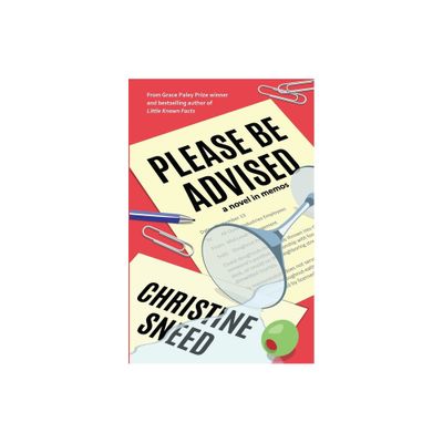 Please Be Advised - by Christine Sneed (Paperback)