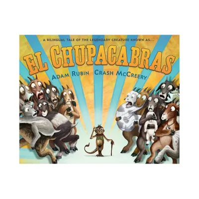 El Chupacabras (Bilingual English-Spanish Edition) - by Adam Rubin (Hardcover)