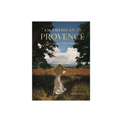 An American in Provence - by Jamie Beck (Hardcover)